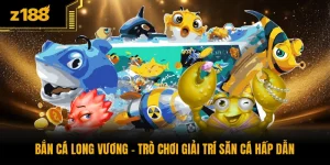 Bắn Cá Long Vương - Trò Chơi Giải Trí Săn Cá Hấp Dẫn