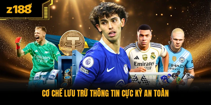 Cơ chế lưu trữ thông tin cực kỳ an toàn