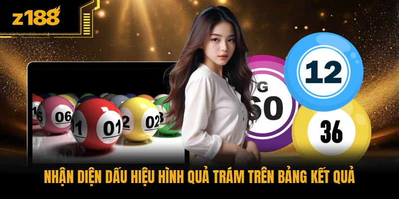 Nhận diện dấu hiệu hình quả trám trên bảng kết quả