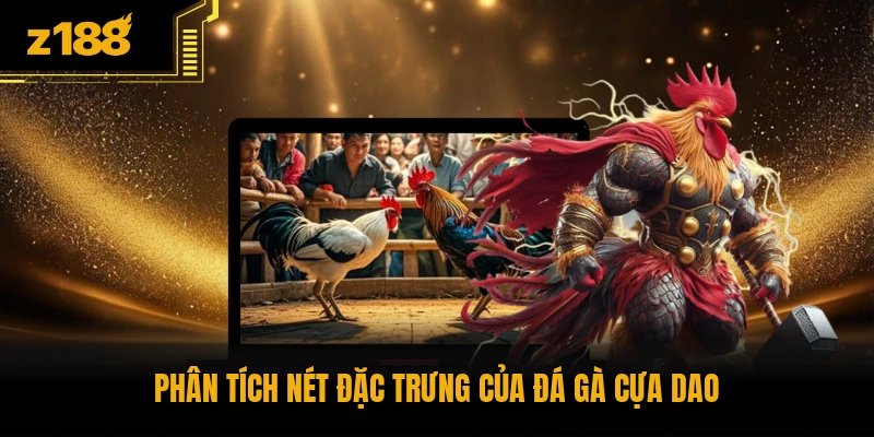 Phân tích nét đặc trưng của đá gà cựa dao