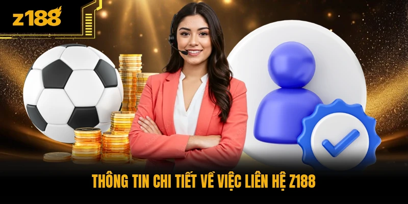 Thông tin chi tiết về việc liên hệ Z188