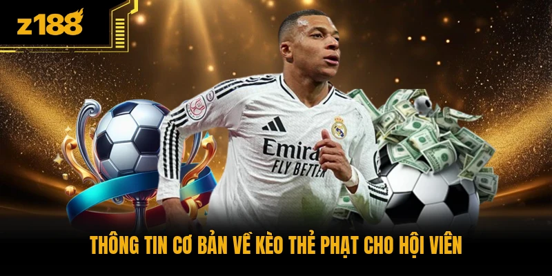 Thông tin cơ bản về kèo thẻ phạt cho hội viên
